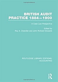British Audit Practice 1884-1900 (RLE Accounting) : A Case Law Perspective (Hardcover)