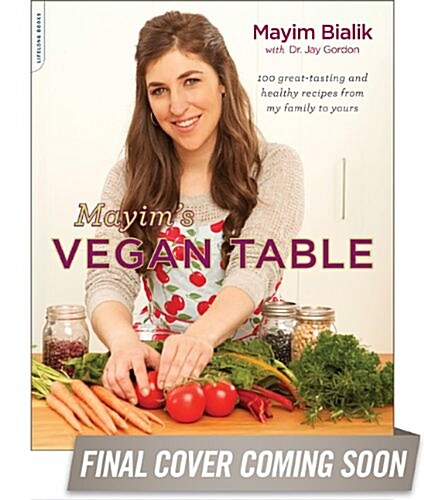 Mayims Vegan Table: More Than 100 Great-Tasting and Healthy Recipes from My Family to Yours (Paperback)