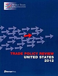 Trade Policy Review - United States 2012 (Paperback)