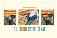 The (True!) History of Art (Hardcover)
