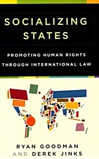 Socializing States: Promoting Human Rights Through International Law (Hardcover)