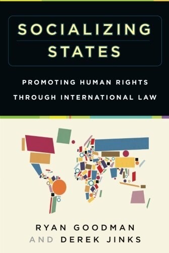 Socializing States: Promoting Human Rights Through International Law (Paperback)