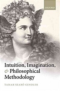 Intuition, Imagination, and Philosophical Methodology (Paperback)