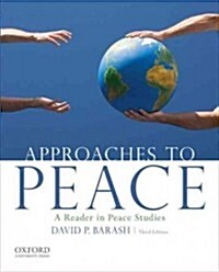 Approaches to Peace: A Reader in Peace Studies (Paperback, 3)