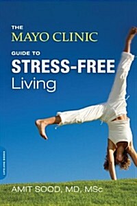 The Mayo Clinic Guide to Stress-Free Living (Paperback, 1st)