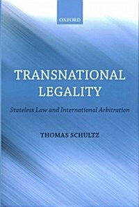 Transnational Legality : Stateless Law and International Arbitration (Hardcover)