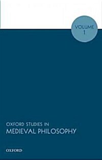 Oxford Studies in Medieval Philosophy, Volume 1 (Hardcover)