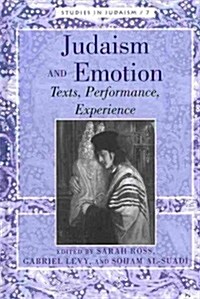 Judaism and Emotion: Texts, Performance, Experience (Hardcover)