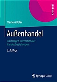 Auenhandel: Grundlagen Internationaler Handelsbeziehungen (Paperback, 3, 3., Uberarb. U.)
