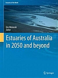 Estuaries of Australia in 2050 and Beyond (Hardcover, 2014)