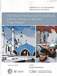 The Rise of Radical and Nonofficial Islamic Groups in Russias Volga Region (Paperback)