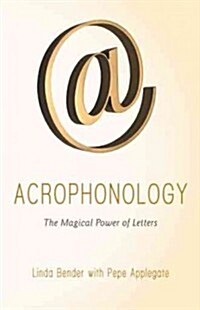 Acrophonology: The Magical Power of Letters (Paperback)