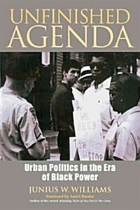 Unfinished Agenda: Urban Politics in the Era of Black Power (Paperback)