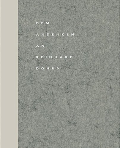 Dem Andenken an Reinhard Dohrn: Reden, Briefe Und Nachrufe (Paperback, Softcover Repri)