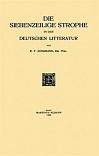 Die Siebenzeilige Strophe in Der Deutschen Litteratur (Paperback)