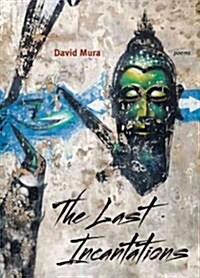 The Last Incantations (Paperback)