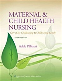 Maternal and Child Health Nursing: Care of the Childbearing and Childrearing Family (Hardcover, 7)