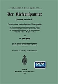 Der Kiefernspanner (Bupalus Piniarius L.): Versuch Einer Forstzoologischen Monographie Mit Ber?ksichtigung Der Bemerkenswerten Mit Dem Kiefernspanner (Paperback, 1913)