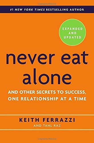 [중고] Never Eat Alone: And Other Secrets to Success, One Relationship at a Time (Hardcover, 2, Expanded, Updat)