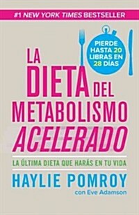 La Dieta del Metabolismo Acelerado / The Fast Metabolism Diet: Come M?, Pierde M? (Paperback)