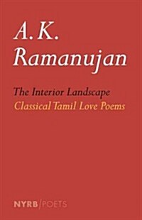 The Interior Landscape: Classical Tamil Love Poems (Paperback)