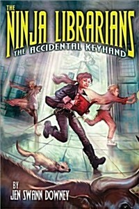 The Ninja Librarians: The Accidental Keyhand (Hardcover)