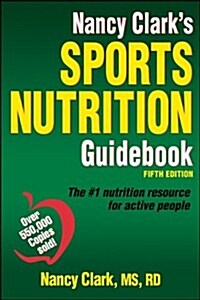 Nancy Clarks Sports Nutrition Guidebook (Paperback, 5, Revised)