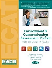 Environment & Communication Assessment Toolkit for Dementia Care (Without Meters) (Hardcover, And CD-ROM (of)