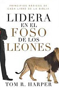 Lidera en el Foso de los Leones = Leading from the Lionsden (Paperback)