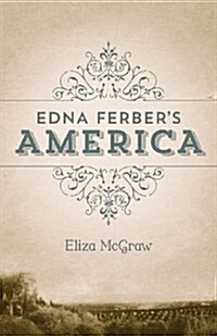Edna Ferbers America (Hardcover)