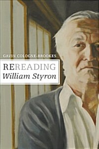 Rereading William Styron (Hardcover)