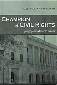 Champion of Civil Rights: Judge John Minor Wisdom (Paperback)