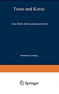 Torso Und Korso: Aus Dem Alten Und Neuen ROM (Paperback, Softcover Repri)