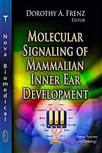 Molecular Signaling of Mammalian Inner Ear Development (Hardcover)