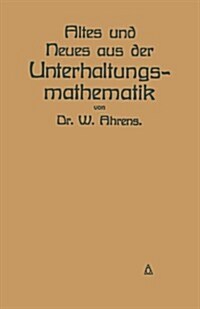 Altes Und Neues Aus Der Unterhaltungsmathematik (Paperback, 1918)