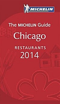 The Michelin Guide Chicago Restuarants 2014 (Paperback, 4th)