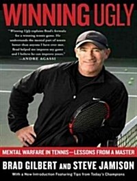 Winning Ugly: Mental Warfare in Tennis - Lessons from a Master (Audio CD)