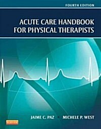 Acute Care Handbook for Physical Therapists (Paperback, 4 Revised edition)