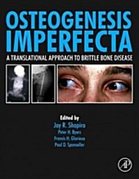 Osteogenesis Imperfecta: A Translational Approach to Brittle Bone Disease (Hardcover)