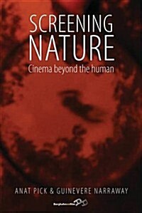 Screening Nature : Cinema Beyond the Human (Hardcover)