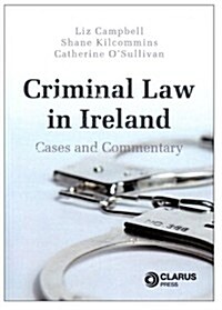 Criminal Law in Ireland: Cases and Commentary (Paperback)