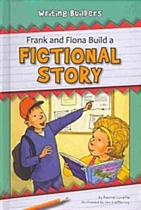 Frank and Fiona Build a Fictional Story (Hardcover)