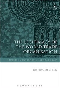 The Legitimacy of the World Trade Organisation (Hardcover)