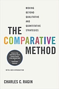 The Comparative Method: Moving Beyond Qualitative and Quantitative Strategies (Paperback, First Edition)