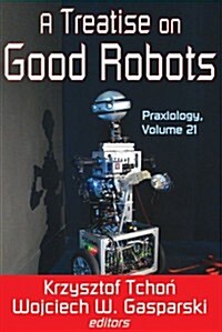 A Treatise on Good Robots (Hardcover)