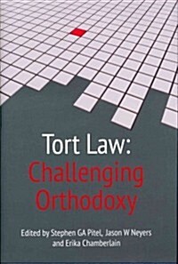 Tort Law: Challenging Orthodoxy (Hardcover)