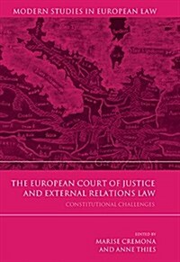 The European Court of Justice and External Relations Law : Constitutional Challenges (Hardcover)