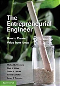 The Entrepreneurial Engineer : How to Create Value from Ideas (Hardcover)