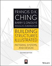 Building Structures Illustrated: Patterns, Systems, and Design (Paperback, 2, Revised)