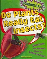 Do Plants Really Eat Insects? (Library Binding)